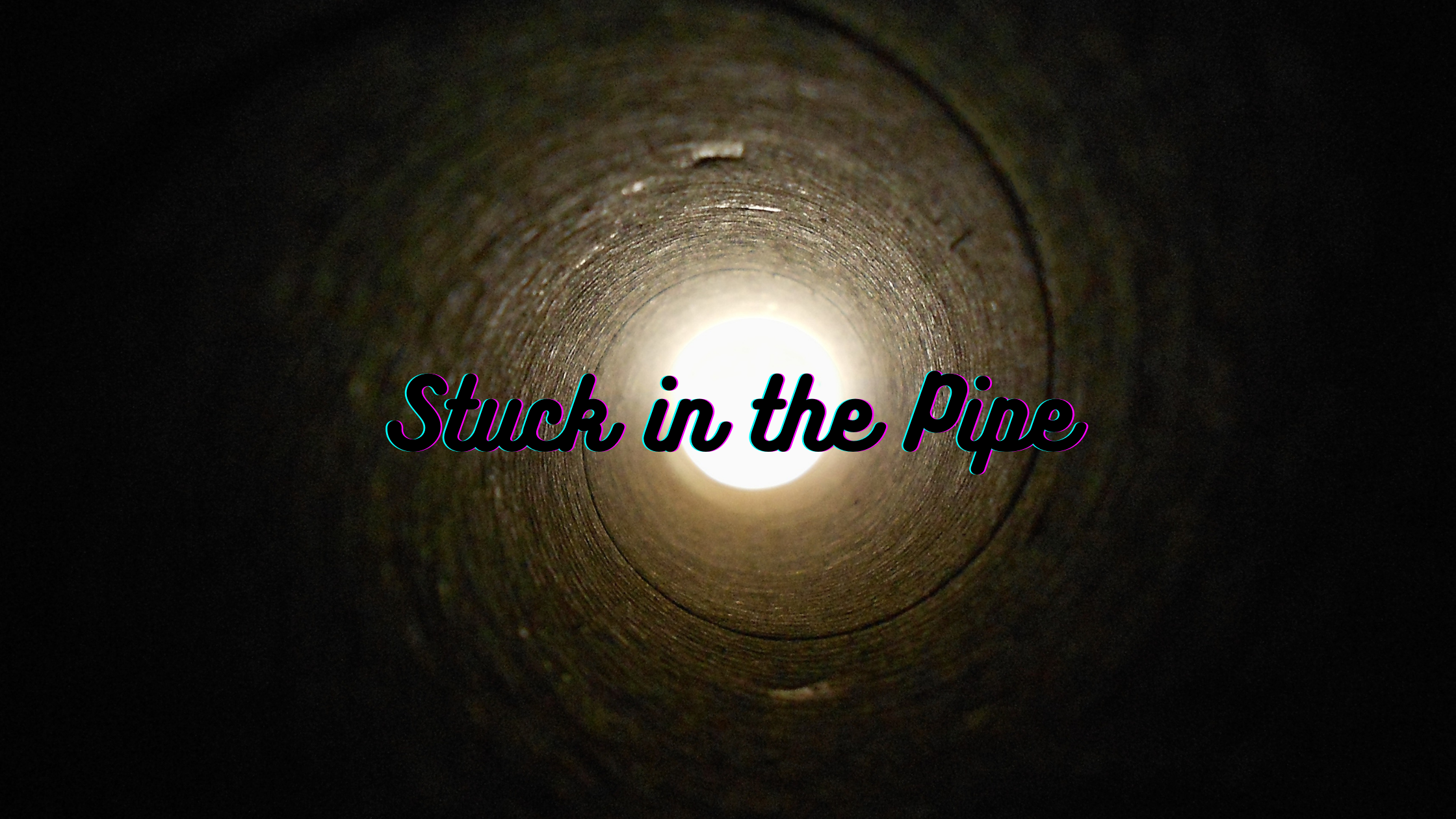 Stuck in the Pipe