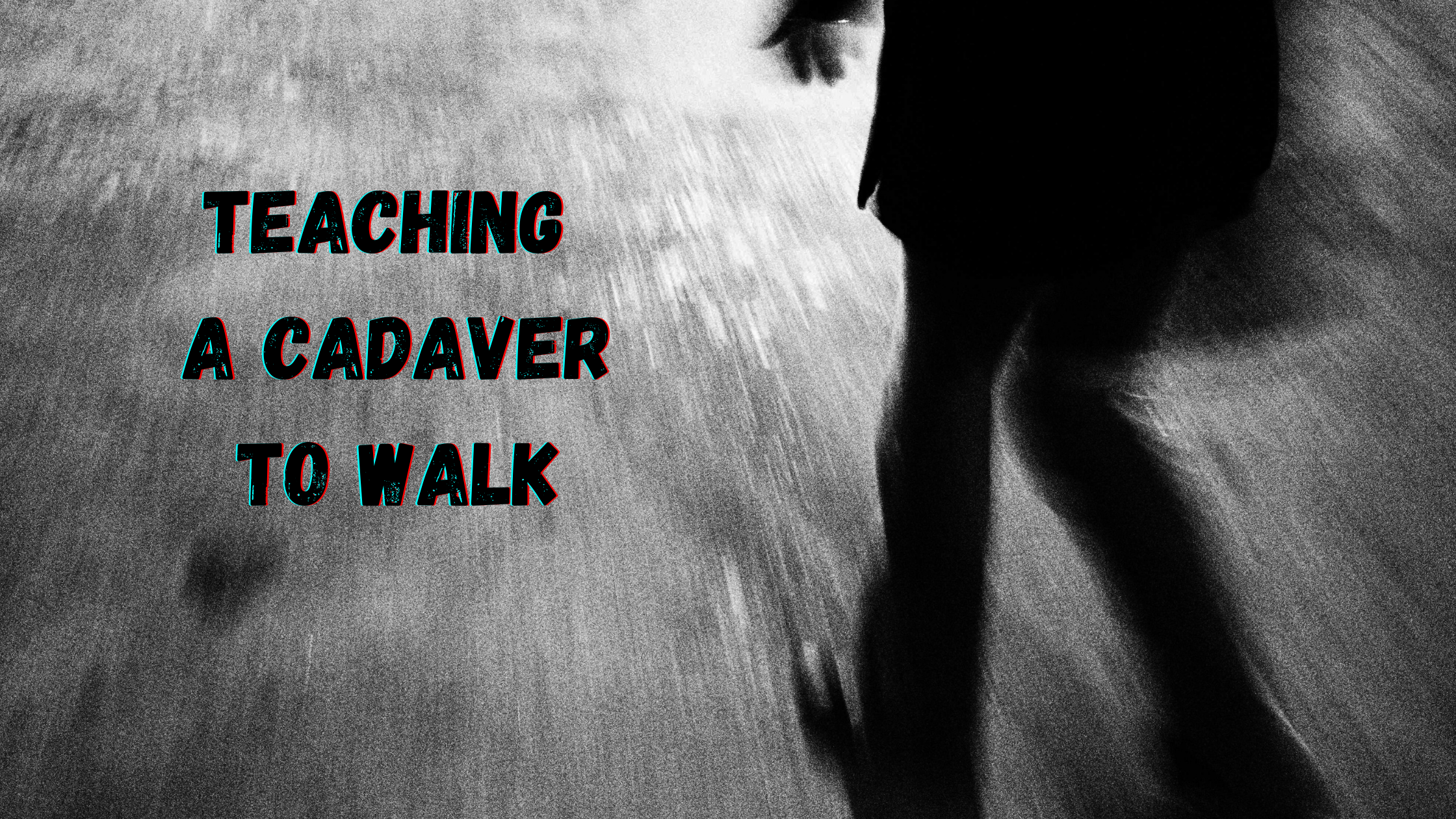 Teaching a Cadaver to Walk